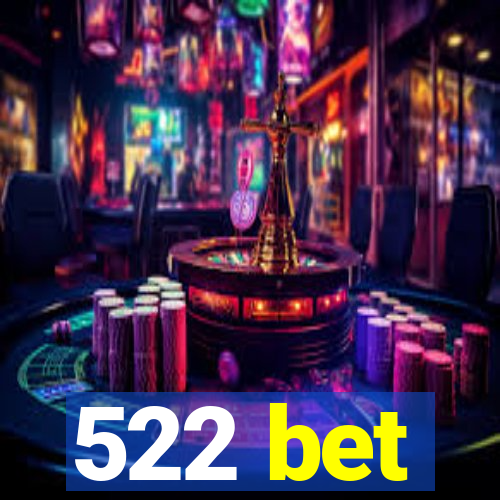 522 bet